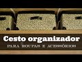 CESTO ORGANIZADOR DIY | #POCFazendoArte Ep. 27