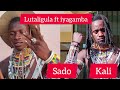 LUSANGIJA IYAGAMBA FT LUTALIGULA SADO 
