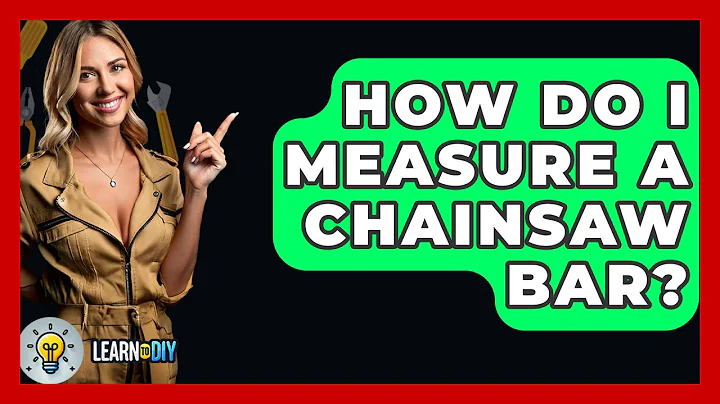 How Do I Measure A Chainsaw Bar? - LearnToDIY360.com