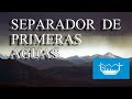 Elaboración de un separador de primeras aguas