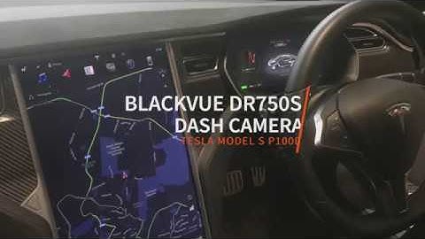 Tesla P100D BlackVue DR750S Dash Camera