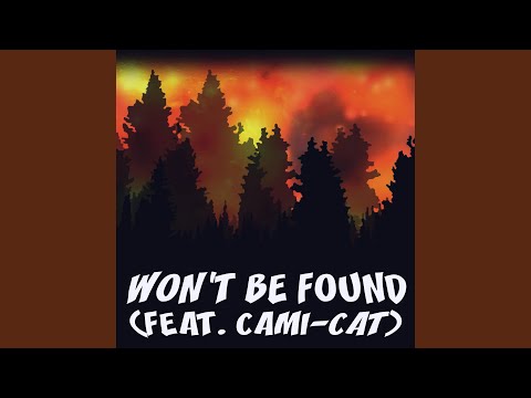 Won't Be Found (feat. Cami-Cat)