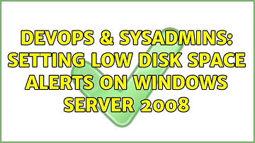 DevOps & SysAdmins: Setting Low Disk Space Alerts on Windows Server 2008 (5 Solutions!!)
