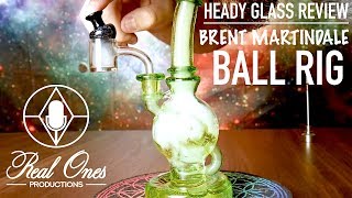 Glass Review: Brent Martindale Ball Rig
