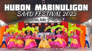 HUBON MABINULIGON | SAAD FESTIVAL 2023 | LEGANES ILOILO #SaadFestival2023 #Leganes