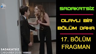 SADAKATSİZ DİZİSİ 17. Bölüm Fragmanı, AĞIR HESAPLAŞMA, son bölüm, kanal d, fragman !
