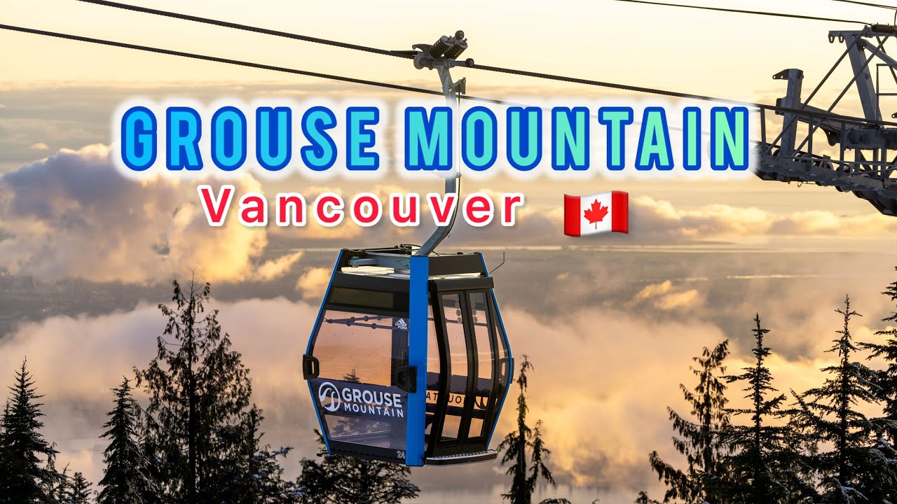 Grouse Mountain Vancouver 🇨🇦 