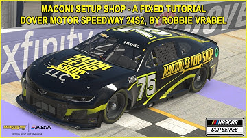 iRacing Fixed NASCAR Series Tutorial: Maconi Setup Shop A Fixed Cup Series at Dover, 24S2.