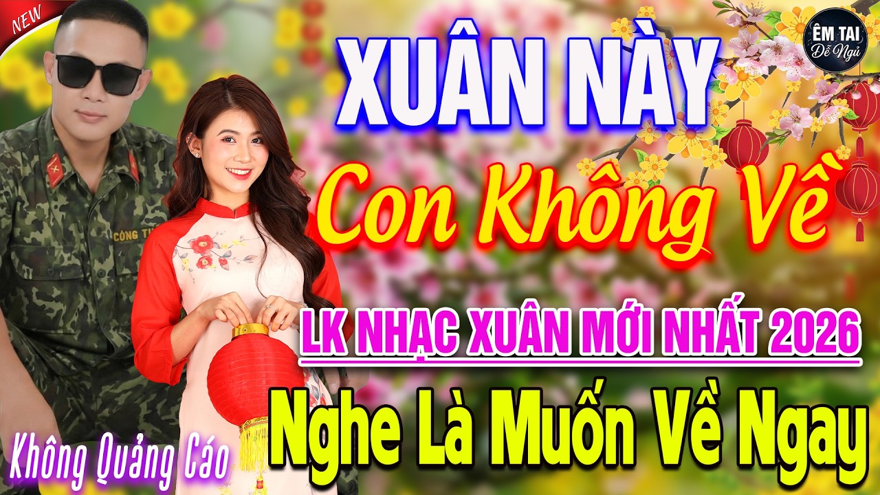 Xuân Này Con Không Về ⭐ Cảm Ơn-TUYỆT PHẨM Nhạc Vàng Xưa Toàn Bài Hay Ngọt Ngào CỰC ÊM TAI Cả Xóm Phê