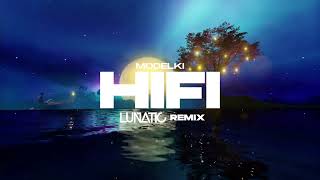 MODELKI – HIFI (7 Bieg) (LUNATIC REMIX)