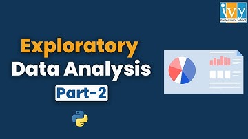Introduction to Exploratory Data Analysis | EDA Part-2 | Tirtharaj Mukherjee | Ivy Pro School