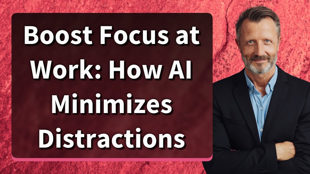Boost Focus at Work: How AI Minimizes Distractions