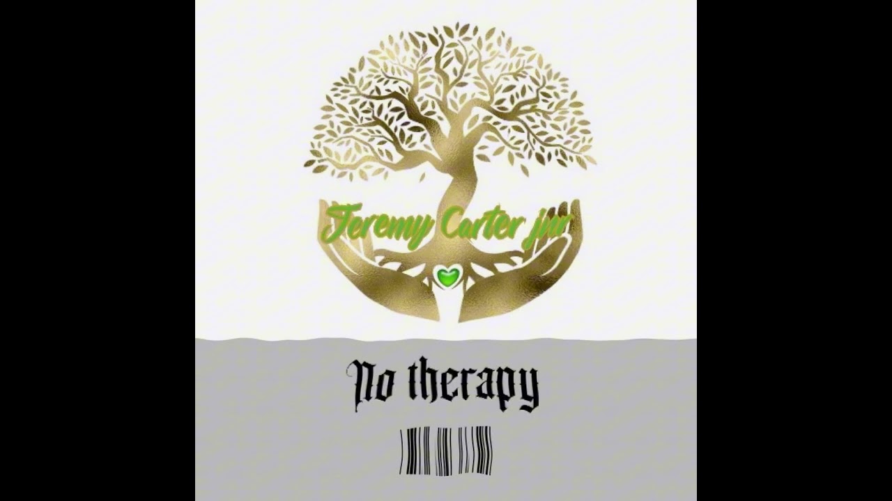 No therapy needed (official music audio) by Jeremy Carter jnr