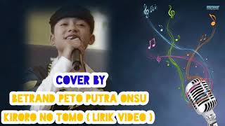 Kororo No Tomo (Cover by Betrand Peto Putra Onsu )