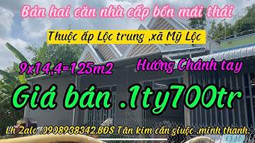 Bán hai căn nhà cấp bốn .thuộc ấp lộc trung, xã mỹ lộc .dt 9x14,4=125m2 giá bán .1ty700tr