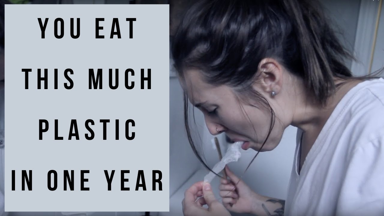 YOU EAT THIS MUCH PLASTIC IN ONE YEAR YouTube