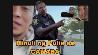 Huli sa CANADA ng Pulis / Amazing experience