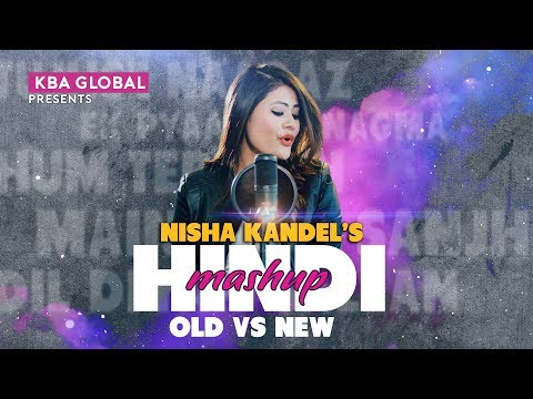 nisha-kandel's-hindi-mashup-|-old-vs-new-|-best-bollywood-mashup-2019