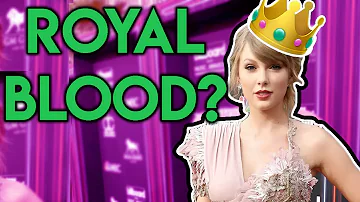 Does Taylor Swift have a royal blood of a princess?