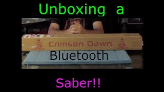Unboxing a bluetooth enabled saber from Crimson Dawn