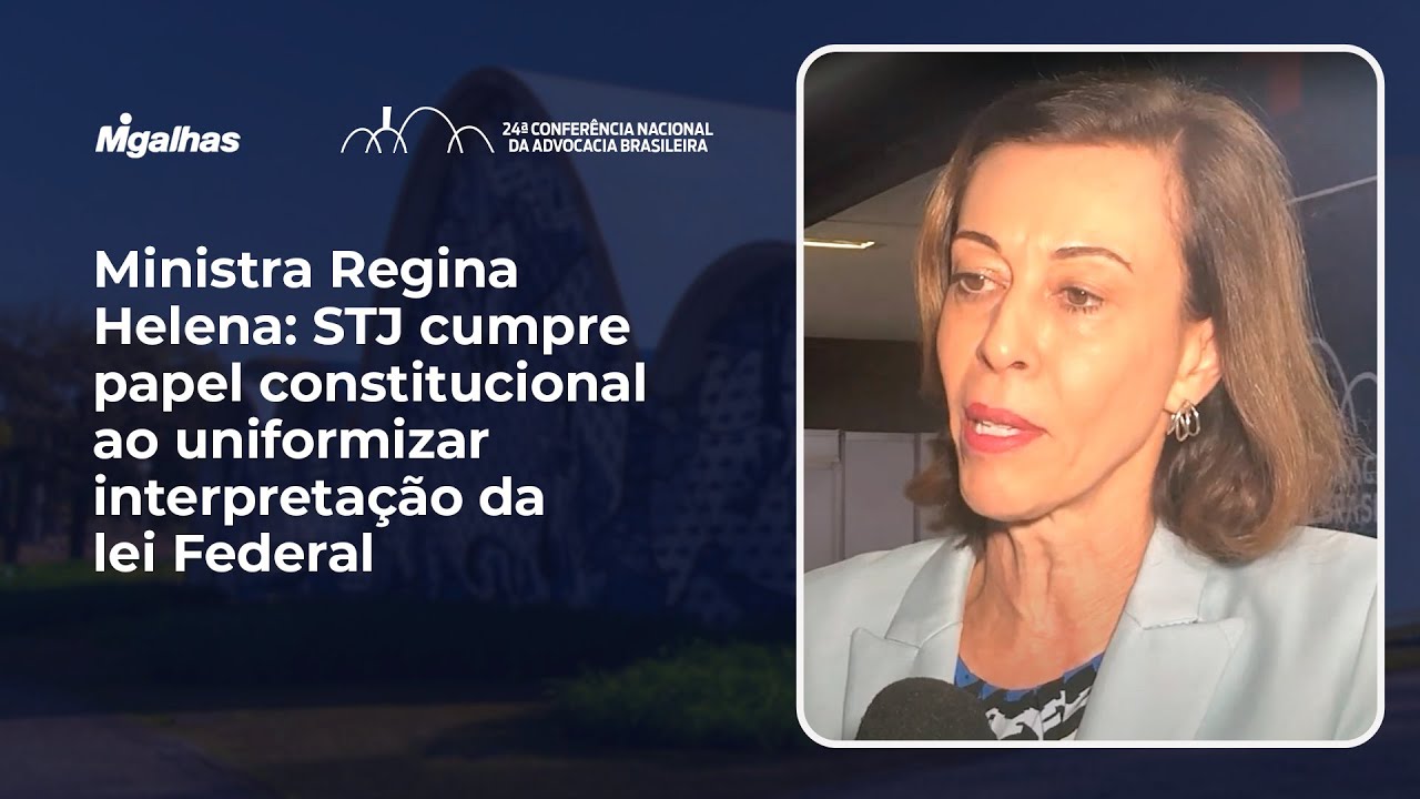 Ministra Regina Helena STJ cumpre papel constitucional ao uniformizar