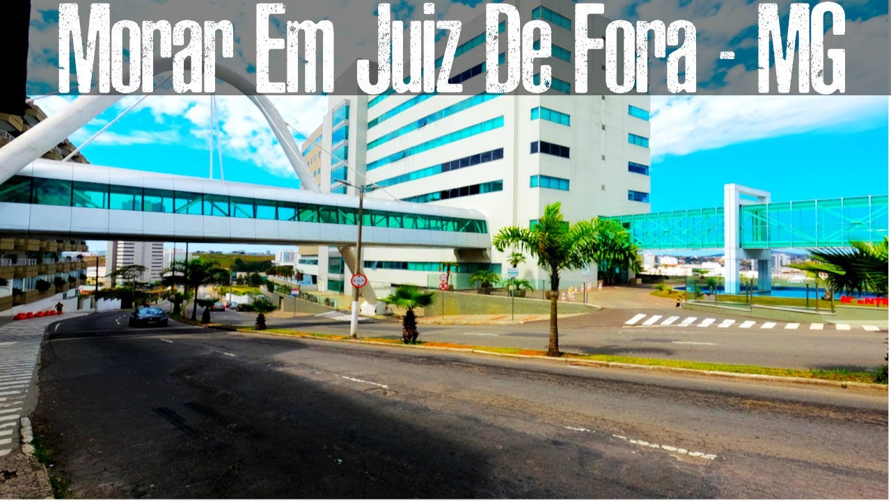 Morar em Juiz de Fora (MG) -  Uma Cidade Moderna