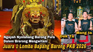 Mang Ta & Dek Ta Juara 1 Lomba Bapang Barong PKB 2026 Ngayah Nyolahang Barong Pura Dalem Brerong