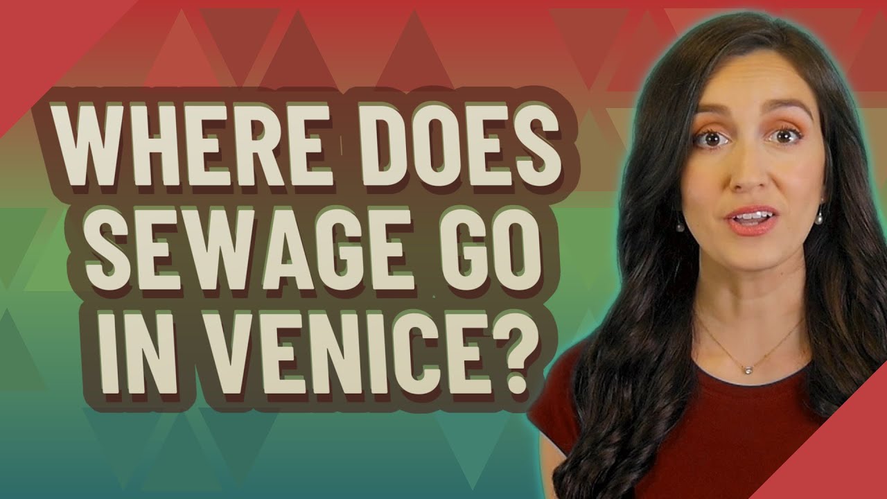 Where Does Sewage Go In Venice YouTube