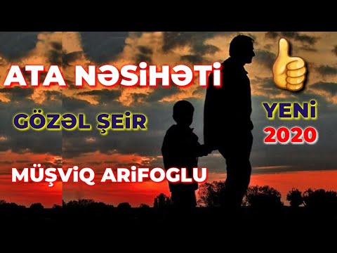 ATA NƏSHİYETİ Eşit məni ogul bala Müşviq Arifoglu Namazəliyev insanlıq şeri yeni 2020