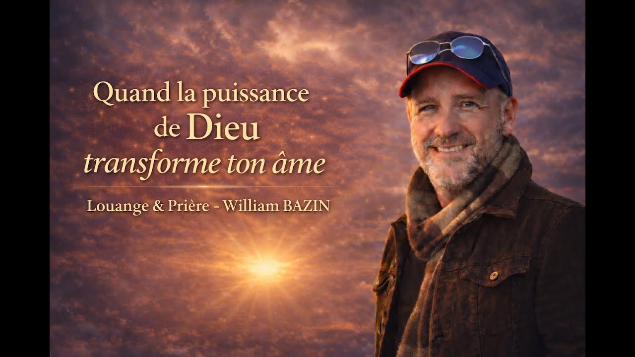 Quand la puissance de Dieu transforme ton âme | Louange & Prière – Jésus Souffle de vie