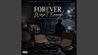 Forever Wasn't Enough - Alex Yutz