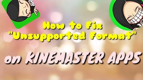 #sagittarius1127 How to Fix Unsupported Format/Resolution on Kinemaster app || (TAGALOG) Kinemaster