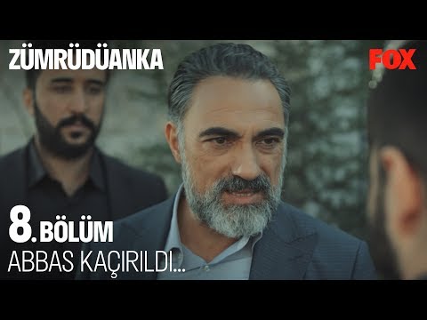 Abbas kaçırıldı! Zümrüdüanka 8. Bölüm