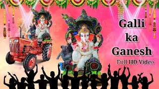 Galli Ka Ganesh Latest Video Song 2021