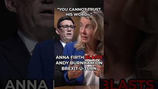 Anna Firth BASHES Burnham for his Brexit and EU U-TURN!