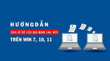 Cách chia sẻ dữ liệu qua mạng lan giữa 2 máy tính Win 10 và Win 11  Dễ Làm Nhất