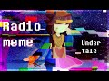 Radio meme |Undertale|