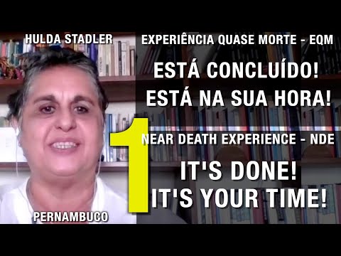 EQM – Está concluído, está na sua hora | NDE – It’s done, it’s your time
