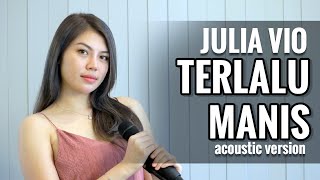 Julia Vio - Terlalu Manis (Slank) I Acoustic Version