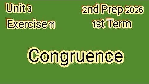 Exercise 11, Congruence, 2nd Prep 2026,1st Term, ماث للصف الثاني الإعدادى ترم أول 