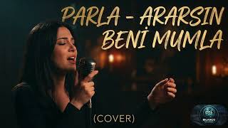 Parla - Ararsın Beni Mumla (Cover)