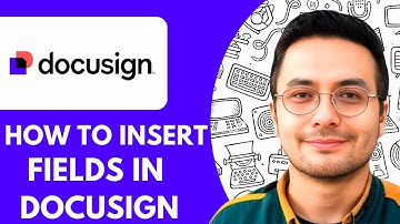 How to Insert Fields in Docusign  - 2025 (Guide for Beginners)