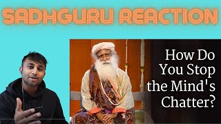 Yogi VISH Reacts to How Do You Stop the Mind's Chatter? - SADHGURU REACTION
