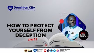 HOW TO PROTECT YOURSELF FROM DECEPTION (1) - DR DAVID OGBUELI by Dominion City 6,283 views 2 years ago 34 minutes