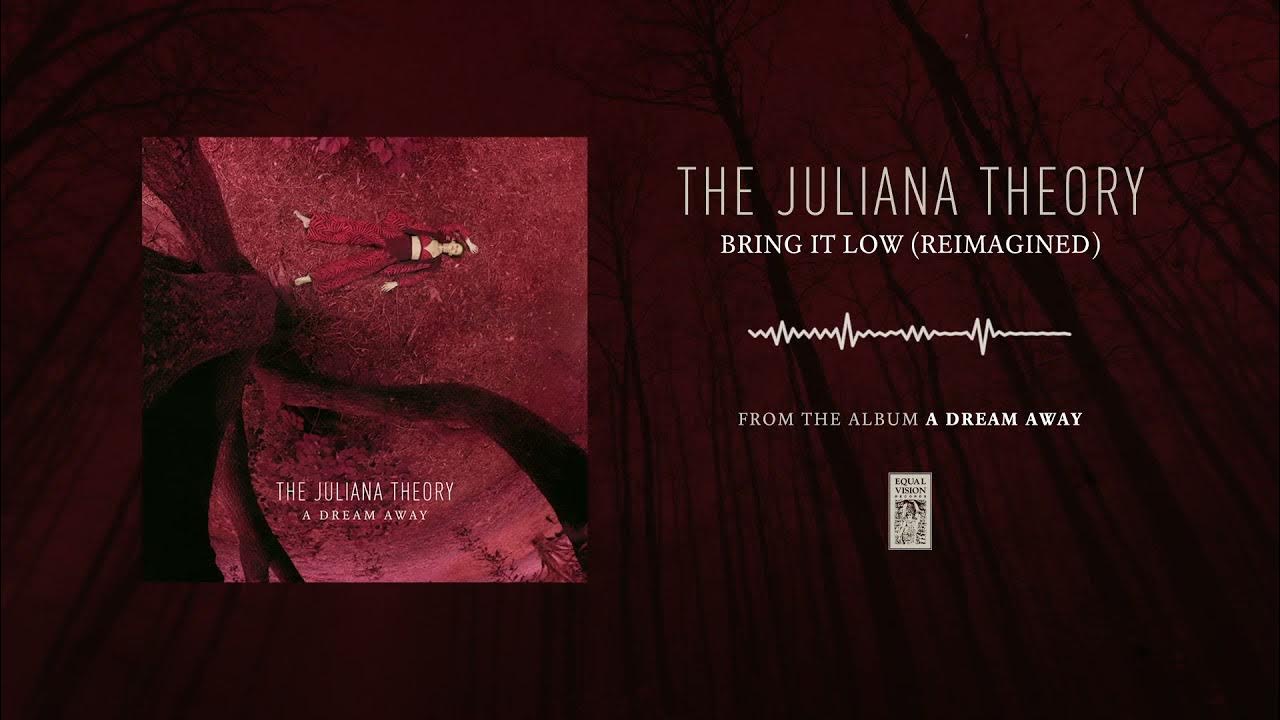 The Juliana Theory "Bring It Low (Reimagined)" The Juliana Theory "Bring It Low (Reimagined)"