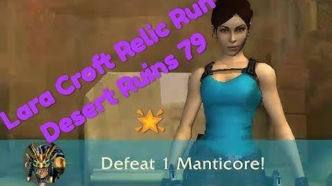 Lara Croft Relic Run 79 Desert Run Getting  one star game play