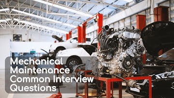 30+ Mechanical Maintenance Interview Questions & Answers | Must-Know Q&A for Maintenance Jobs
