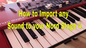 Nord Stage 4 - Importing any Sound from any Source to your Keyboard