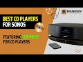 Best cd players to connect to sonos speakers