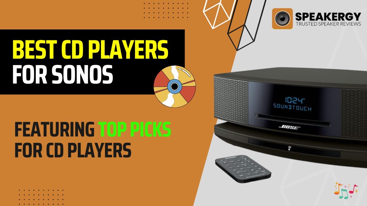 Best CD Players To Connect Sonos -